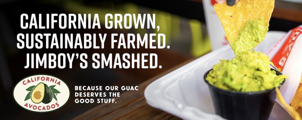 Jimboy’s Tacos promoted their California avocado hand-smashed guacamole with “California raised” messaging. 